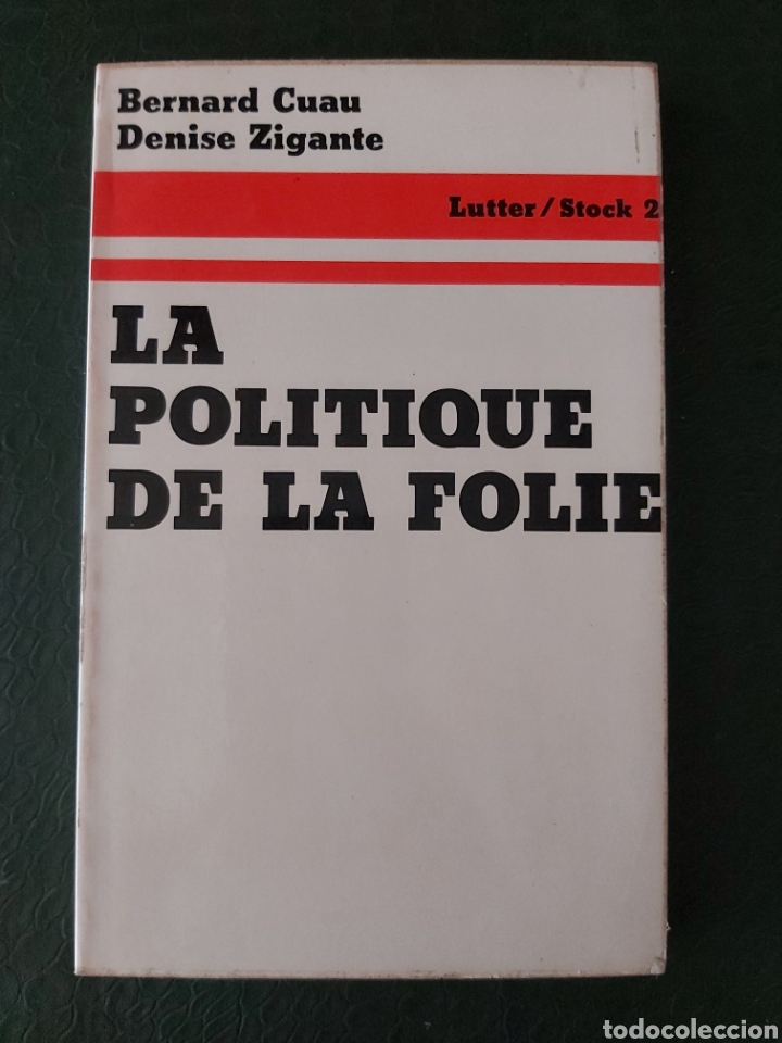 Libros de segunda mano: LA POLITIQUE DE LA FOLIE. CUAU. ZIGANTE.