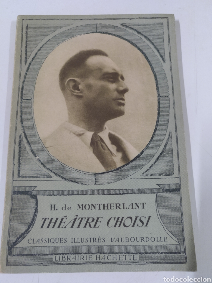 Libros de segunda mano: H.de Montherlant, Th&eacute;&aacute;tre Choisi, edici&oacute;n 1953