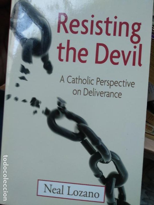 Libri di seconda mano: Resisting the Devil: A Catholic Perspective on Deliverance Neal Lozano