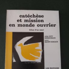 Libros de segunda mano: CATECHESE ET MISSION EN MONDE OUVRIER. DEROUBAIX. EN FRANCÉS.