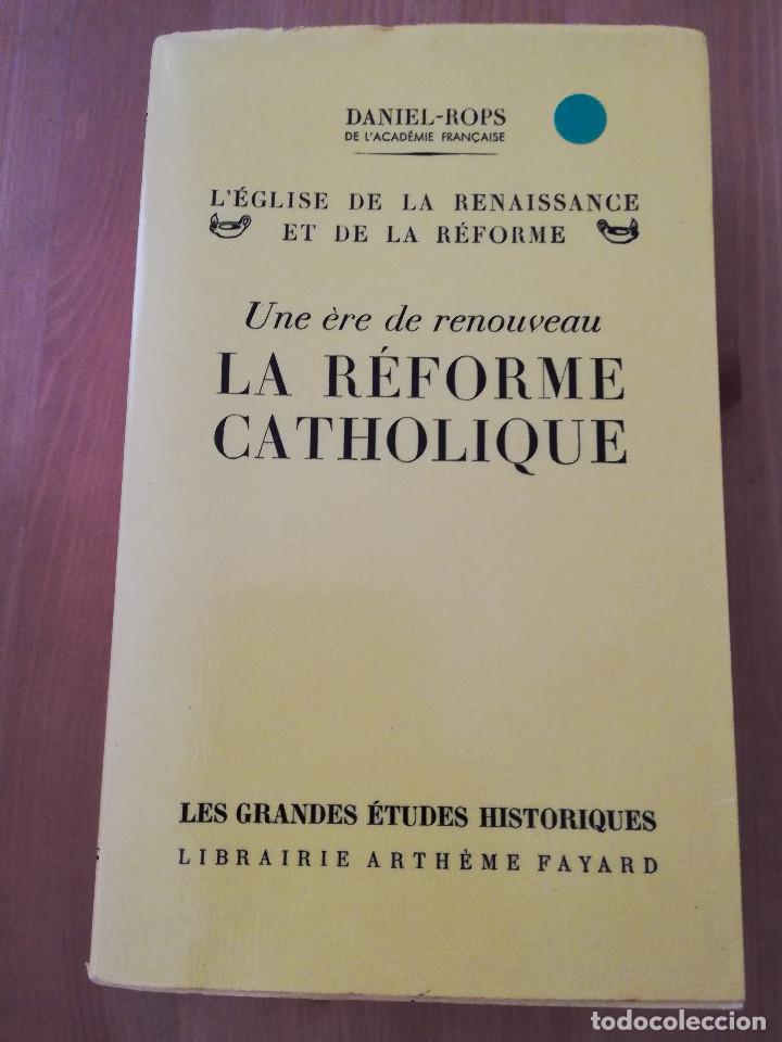 Libros de segunda mano: UNE &Egrave;RE DE RENOUVEAU. LA R&Eacute;FORME CATHOLIQUE (DANIEL ROPS) - Foto 1