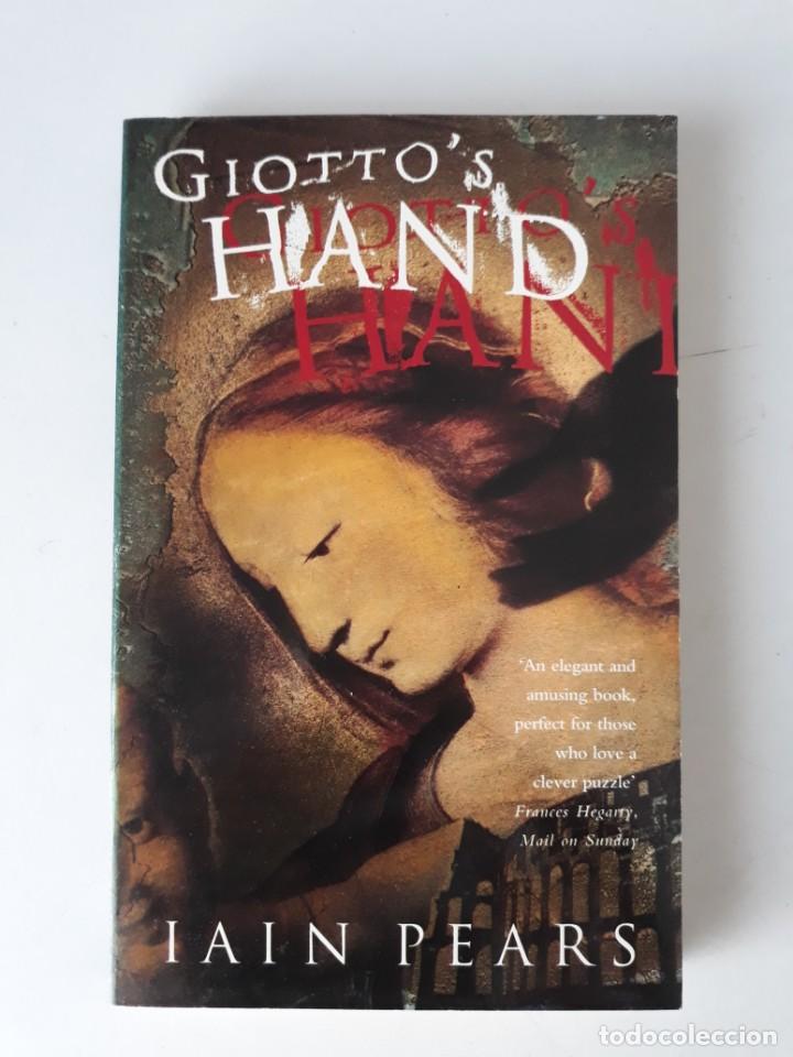 Libros de segunda mano: GIOTTO&acute;S HAND - IAIN PEARS - Foto 1