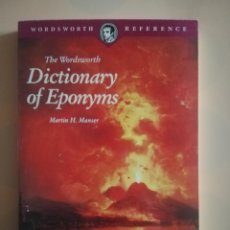 Libros de segunda mano: DICTIONARY OF EPONYMS. MARTIN H. MANSER. WORDSWORTH REFERENCE. 1996.