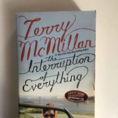 Libros de segunda mano: TERRY MCMILLAN - THE INTERRUPTION OF EVERYTHING
