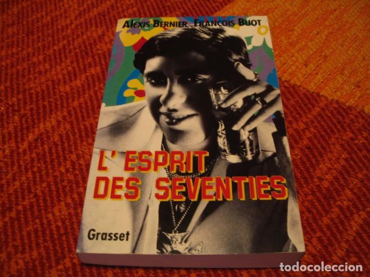 Second hand books: L&acute;ESPRIT DES SEVENTIES GRASSET ALEXIS BERNIER FRAN&Ccedil;OIS BUOT 1994