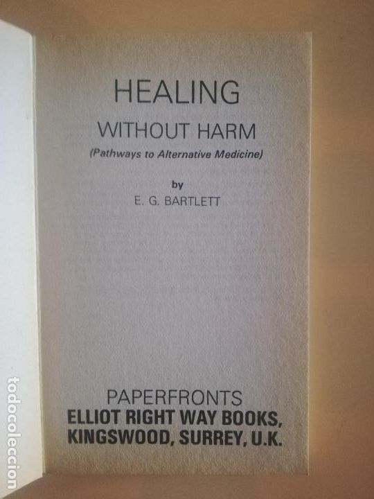 Libros de segunda mano: HEALING WITHOUT HARM. PATHWAYS TO ALTERNATIVE MEDICINE. E. G. BARTLETT. - Foto 2