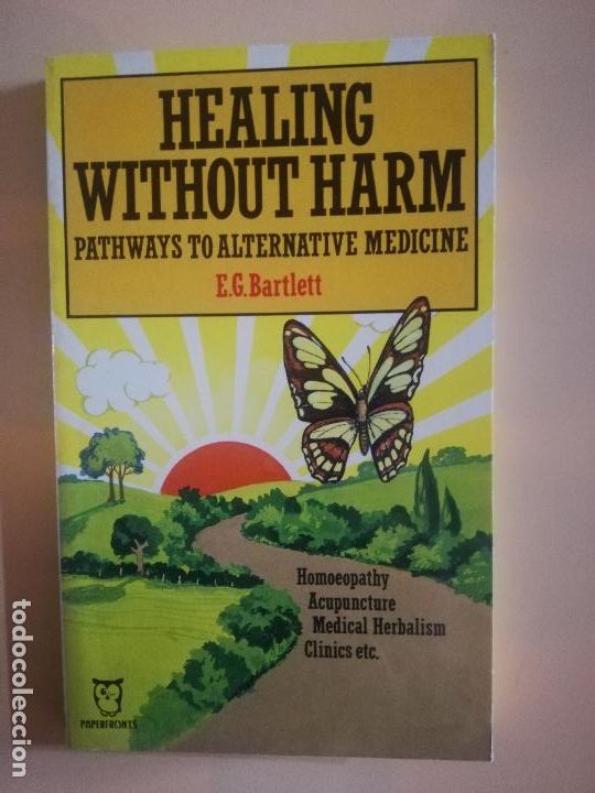 Libros de segunda mano: HEALING WITHOUT HARM. PATHWAYS TO ALTERNATIVE MEDICINE. E. G. BARTLETT. - Foto 1