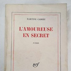 Libros de segunda mano: MARTINE CADIEU · L’AMOREUSE EN SECRET. COPIE ANNOTÉE ET CORRIGÉE PAR L'AUTEUR. 1975