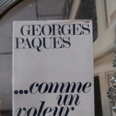 Libros de segunda mano: GEORGES PAQUES. COMME UN VOLEUR. EN FRANCES