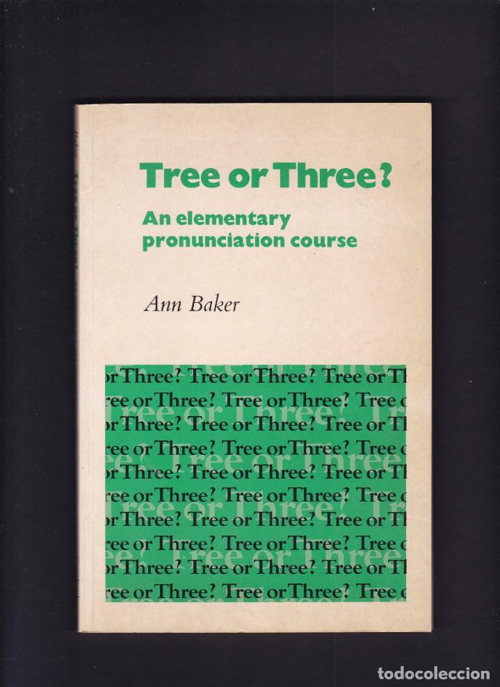 Libros de segunda mano: TREE OR THREE ? - AN ELEMENTARY PRONUNCIATION COURSE - ANN BAKER 1989 - Foto 1