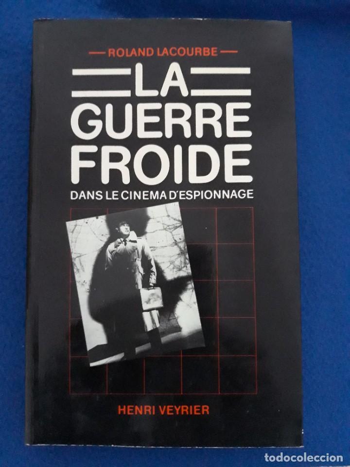 Libri di seconda mano: LA GUERRE FROIDE DANS LE CINEMA D&acute;ESPIONNAGE - ROLAND LACOURBE