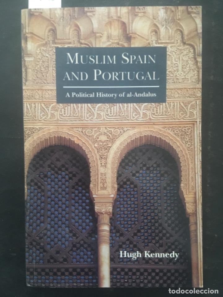 Libros de segunda mano: MUSLIM SPAIN AND PORTUGAL, A POLITICAL HISTORY OF AL ANDALUS, HUGH KENNEDY