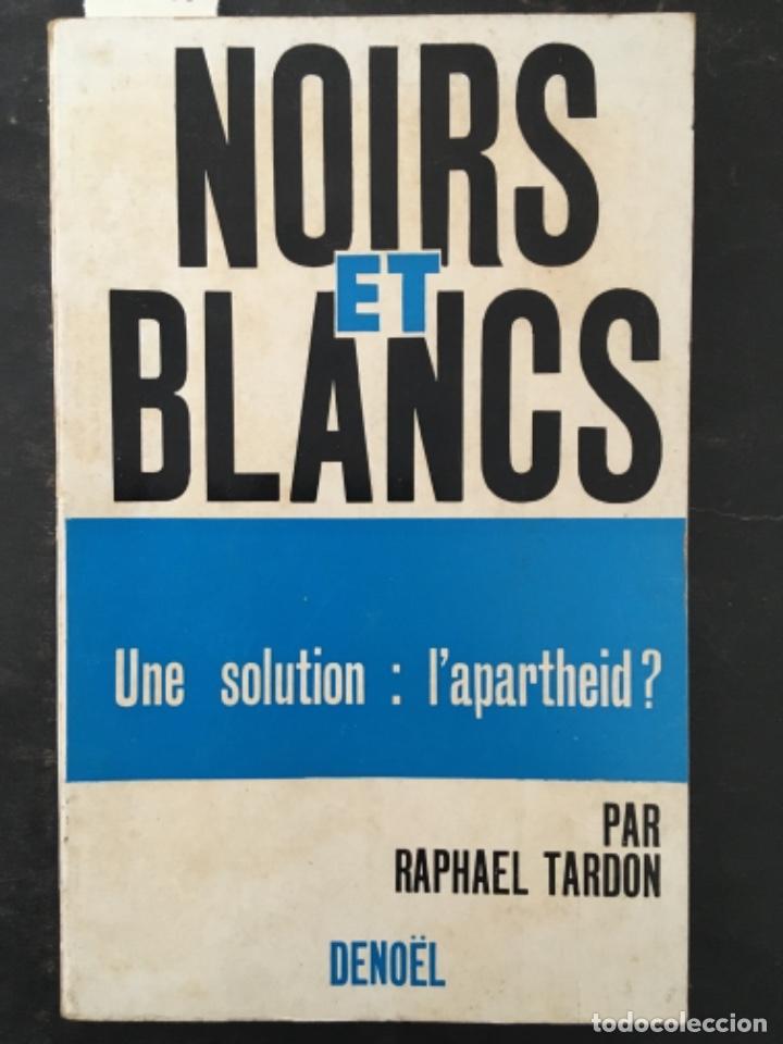 Libros de segunda mano: NOIRS ET BLANCS, UNE SOLUTION : L&acute;APARTHEID, RAPHAEL TARDON, 1949 - Foto 1