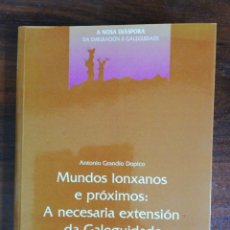 Libros de segunda mano: MUNDOS LONXANOS E PRÓXIMOS: A NECESARIA EXTENSIÓN DA GALEGUIDADE. 1995