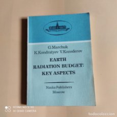 Libros de segunda mano: EARTH RADIATION BUDGET: KEY ASPECTS. G. MARCHUK. 1990. NAUKA PUBLISHERS MOSCOW. 230 PAGS