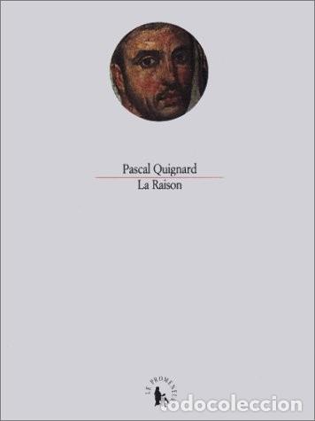 Libros de segunda mano: Pascal Quignard - La raison - Foto 1