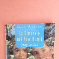 Libros de segunda mano: LA DIMENSIÓ DEL BOSC HUMIT. JOSEP LORMAN. EDITORIAL CRUÏLLA.