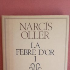 Libros de segunda mano: LA FEBRE D'OR I. NARCÍS OLLER. EDICIONS 62.