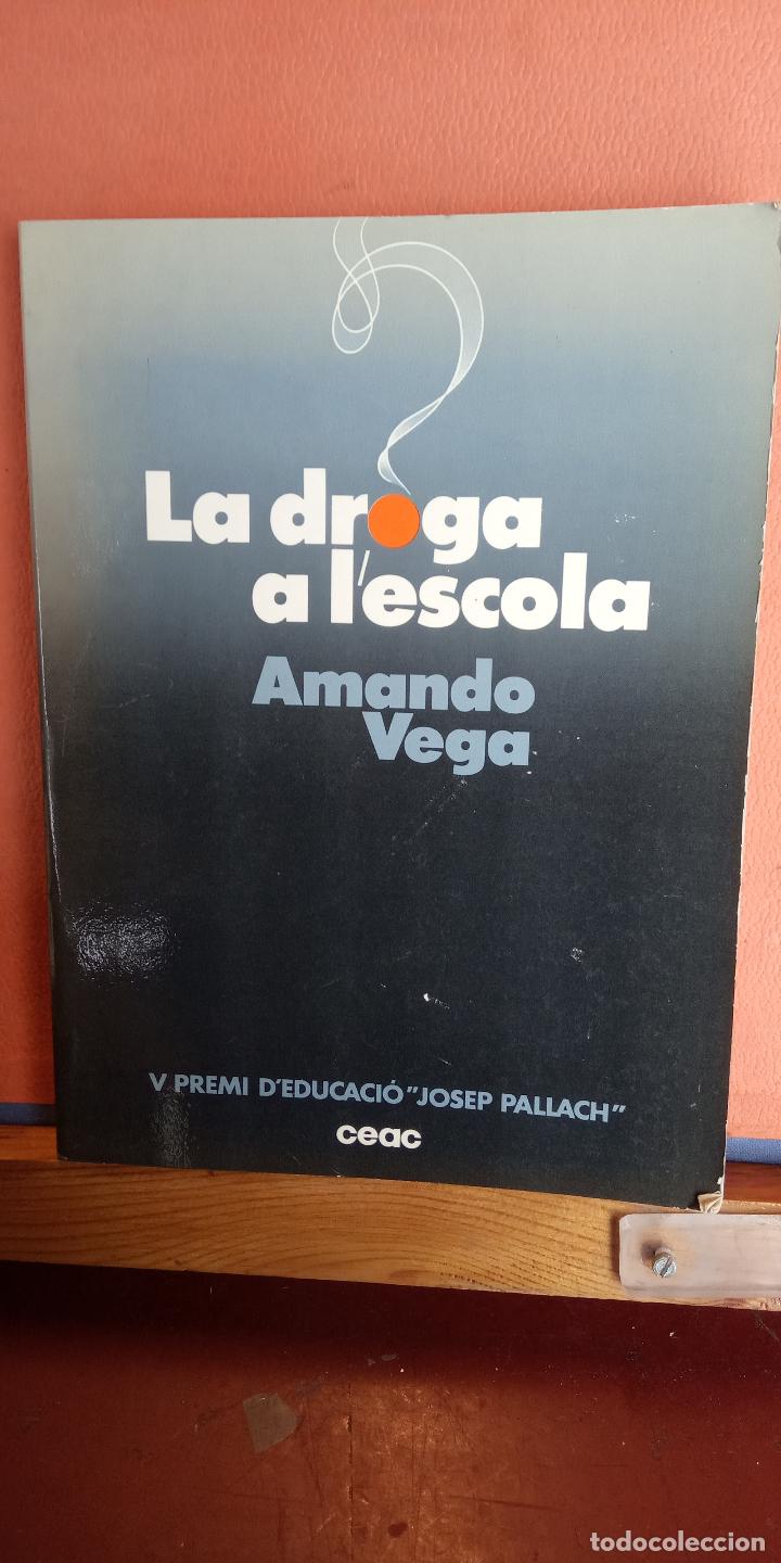 Libros de segunda mano: LA DROGA A LESCOLA. AMANDO VEGA. EDICIONES CEAC. - Foto 1