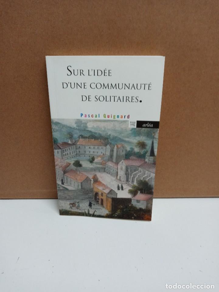 Libros de segunda mano: Pascal Quignard - Sur lid&eacute;e de solitaires - Arl&eacute;a - Foto 1