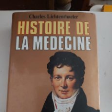 Libros de segunda mano: HISTORIA DE LA MEDICINA. HISTOIRE DE LA MEDECINE. EN FRANCÉS. LICHTENTHAELER.