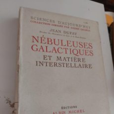Libros de segunda mano: NEBULOSAS GALACTICAS. NEBULEUSES GALACTIQUES. JEAN DUFAY. EN FRANCÉS.