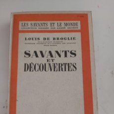 Libros de segunda mano: SAVANTS ET DECOUVERTES. LOUIS DE BROGLIE. EN FRÁNCES.