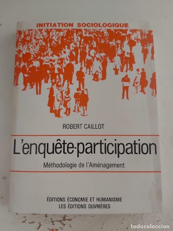 Libros de segunda mano: L&acute;ENQUETE PARTICIPATION. CAILLOT . EN FR&Aacute;NCES. - Foto 1