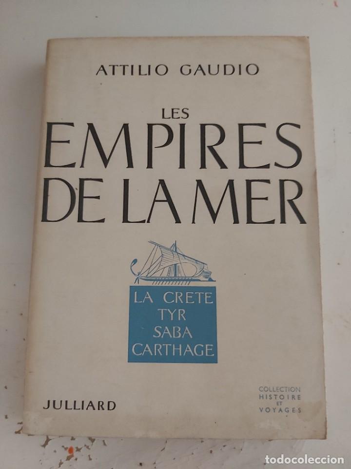 Libros de segunda mano: LES EMPIRES DE LA MER. GAUDIO. EN FR&Aacute;NCES. - Foto 1