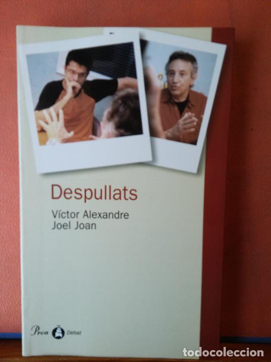 Libros de segunda mano: DESPULLATS. V&Iacute;CTOR ALEXANDRE. JOEL JOAN. EDICIONS PROA. - Foto 1