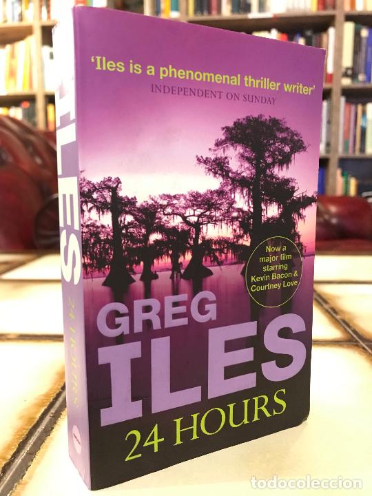 Libros de segunda mano: 24 Hours. Greg Iles. PEDIDO M&Iacute;NIMO 5&euro; - Foto 1