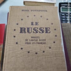Libros de segunda mano: LE RUSSE / NINA POTAPOVA , MANUEL DE LANGUE RUSSE POUR LES FRANÇAIS ( MANUAL RUSO-FRANCES )