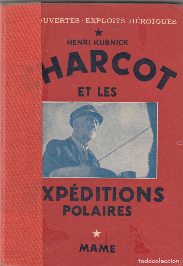 Libros de segunda mano: CHARCOT ET LES EXP&Eacute;DITIONS POLAIRES-KUBNICK-ABN
