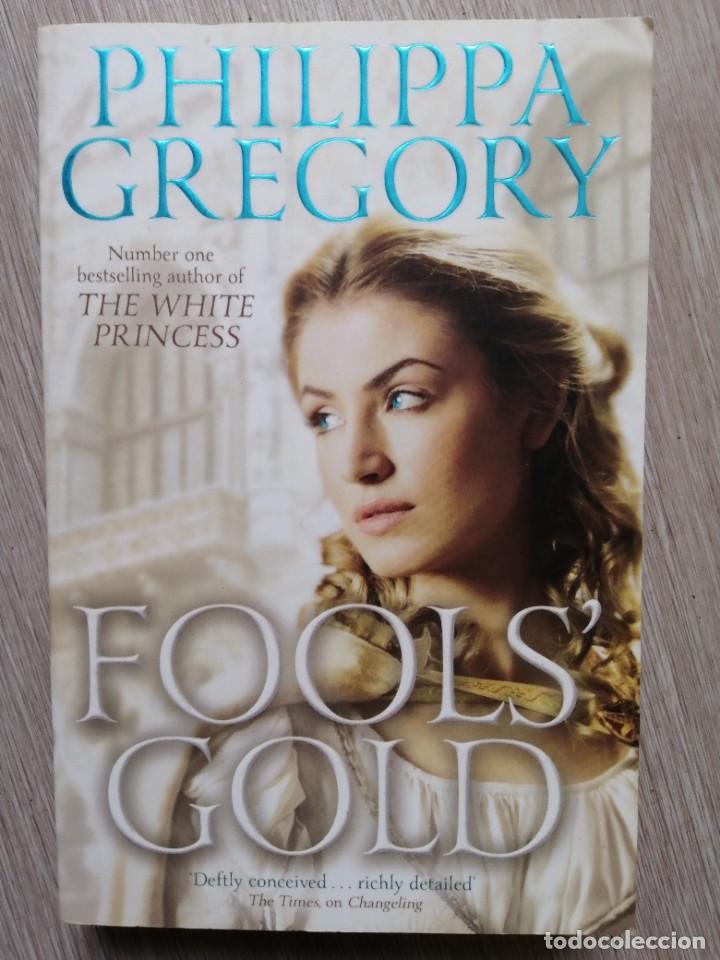 Libros de segunda mano: Fools Gold. Philippa Gregory. En ingl&eacute;s. - Foto 1