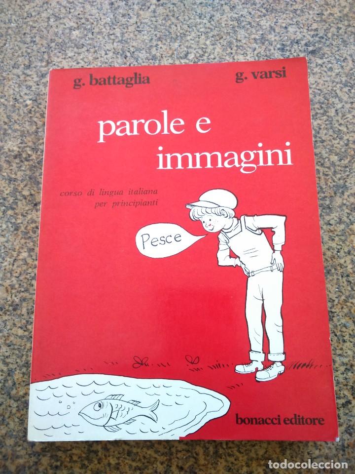 Libri di seconda mano: PAROLE E IMMAGINI -- CURSO DE LENGUA ITALIANA PARA PRINCIPIANTES -- 1978 --