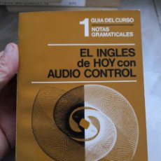 Libros de segunda mano: EL INGLÉS DE HOY CON AUDIO CONTROL 1. GUÍA DEL CURSO -CERTIF 4,99