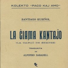 Libros de segunda mano: LIBRILLO EN ESPERANTO ”LA CIAMA KANTAJO” DE SANTIAGO RUSIÑOL. KOLEKTO ”PACO KAJ AMO” 1910