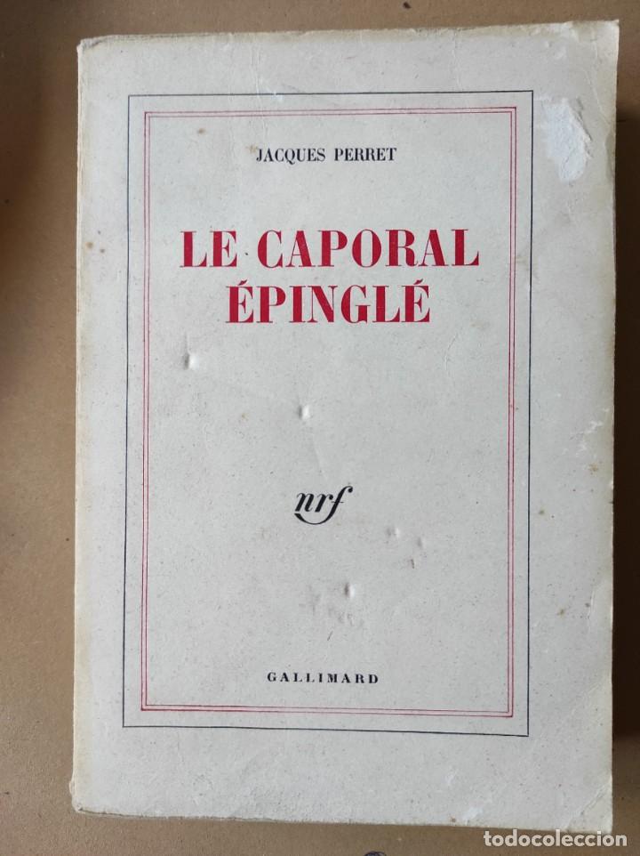 Libros de segunda mano: LE CAPORAL &Eacute;PINGL&Eacute; - Jacques Ferret
