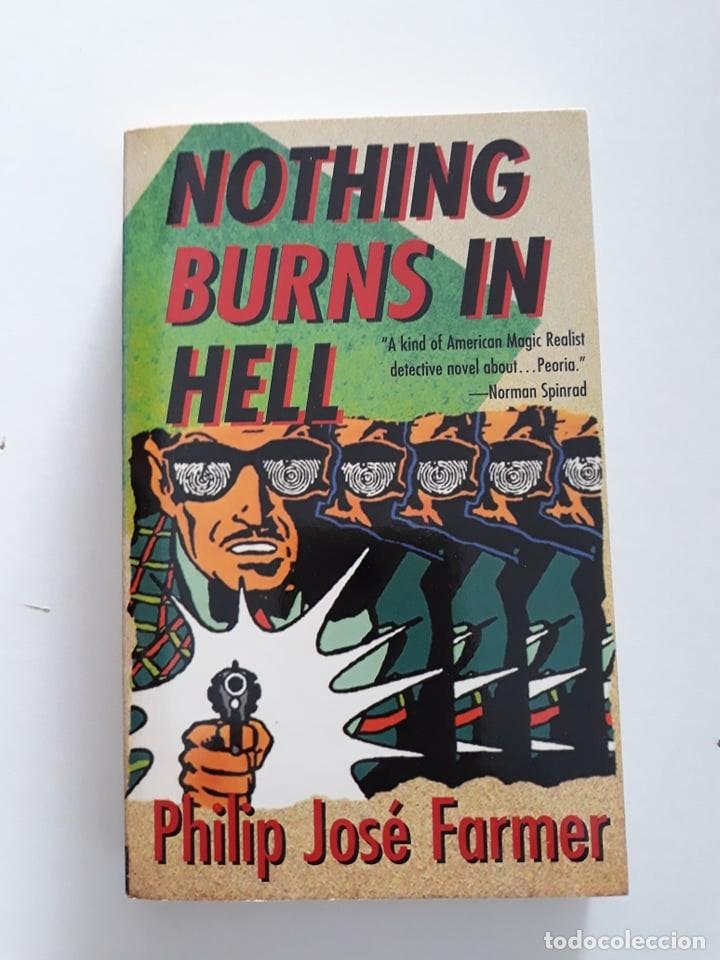 Libros de segunda mano: NOTHING BURNS IN HELL - PHILIP JOS&Eacute; FARMER - Foto 1