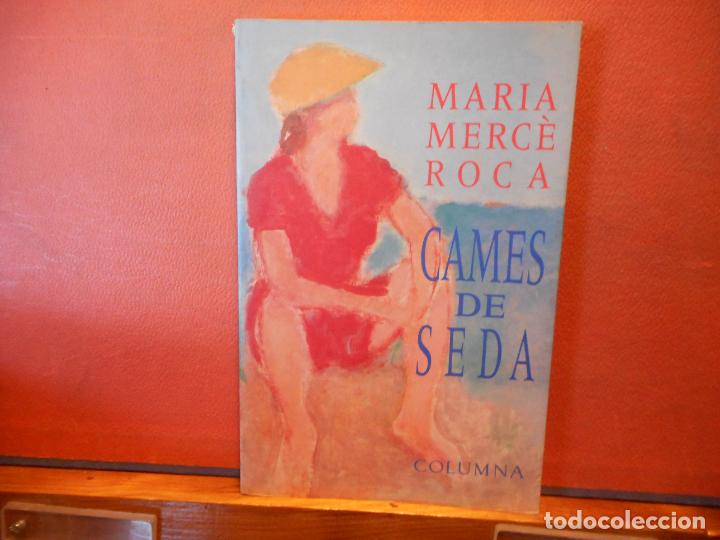 Libros de segunda mano: CAMES DE SEDA. MARIA MERCE ROCA. EDITORIAL COLUMNA. - Foto 1
