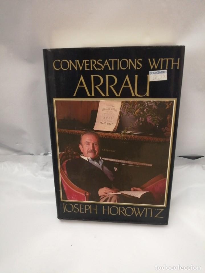Libros de segunda mano: CONVERSATIONS WITH ARRAU (FIRST EDITION, HARDCOVER) - Foto 1