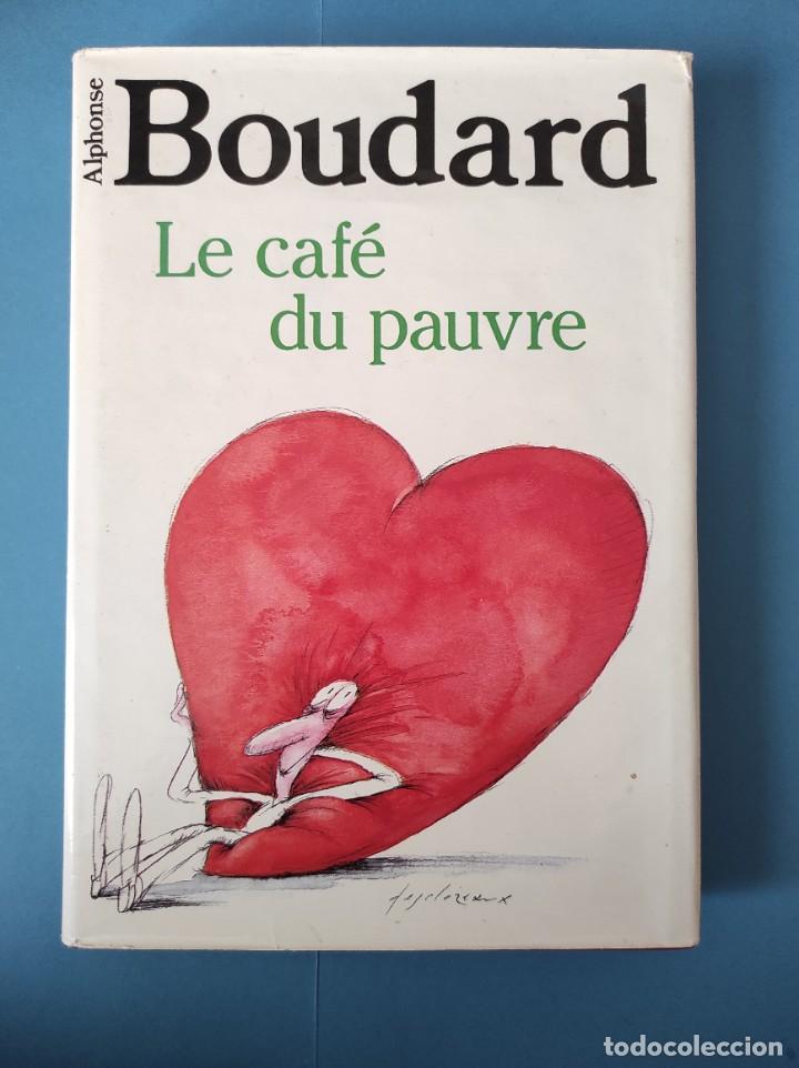 Libros de segunda mano: LE CAF&Eacute; DU PAUVRE - Alphonse BOUDARD - Foto 1