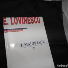Libros de segunda mano: T. MAIORESCU SI CONTEMPORANII LUI II DE E. LOVINESCU , 2009 (LIBRO AGOTADO)