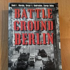 Libros de segunda mano: BATTLE GROUND BERLIN. CIA VS KGB IN THE COLD WAR. MURPHY. KONDRASHEV. BAILEY