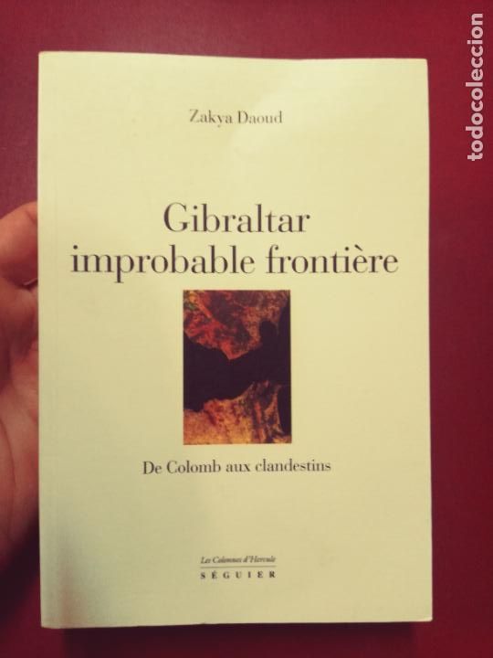 Libros de segunda mano: Zakya Daoud: Gibraltar, improbable fronti&egrave;re. De Colomb aux clandestins