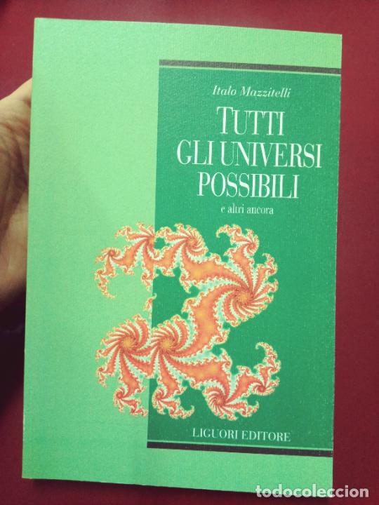 Livres d'occasion: Italo Mazzitelli: Tutti gli universi possibili e altri ancora (Liguori Editore. 2002)