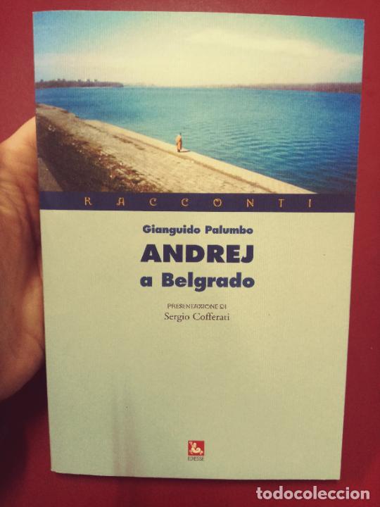 Libros de segunda mano: Gianguido Palumbo: Andrej a Belgrado (Ediesse. 2002)
