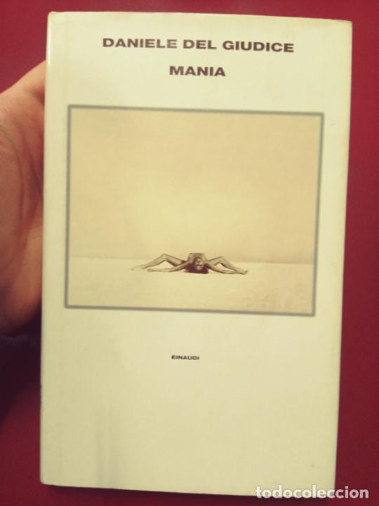 Livres d'occasion: Daniele del Giudice: Mania (Einaudi. 1997. 1&ordf; edici&oacute;n)