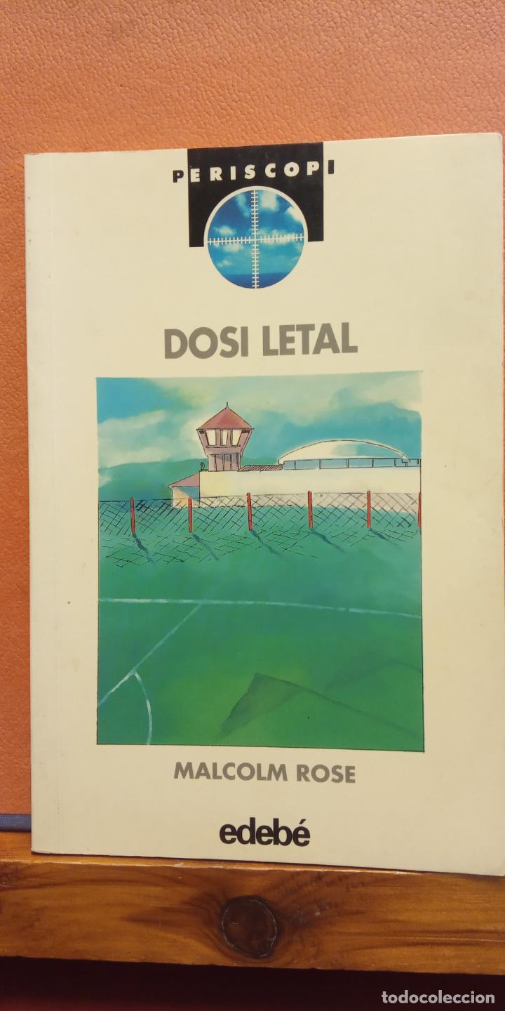 Libros de segunda mano: DOSI LETAL. MALCOLM ROSE. EDITORIAL EDEB&Eacute; - Foto 1