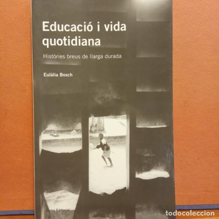 Libros de segunda mano: EDUCACI&Oacute; I VIDA QUOTIDIANA. EUL&Agrave;LIA BOSCH. EUMO EDITORIAL - Foto 1